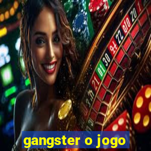 gangster o jogo